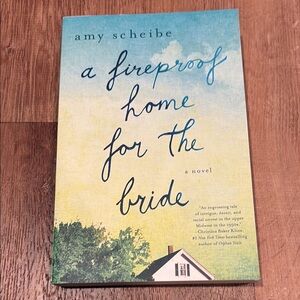 Book: A Fireproof Home for the Bride by Amy Scheibe